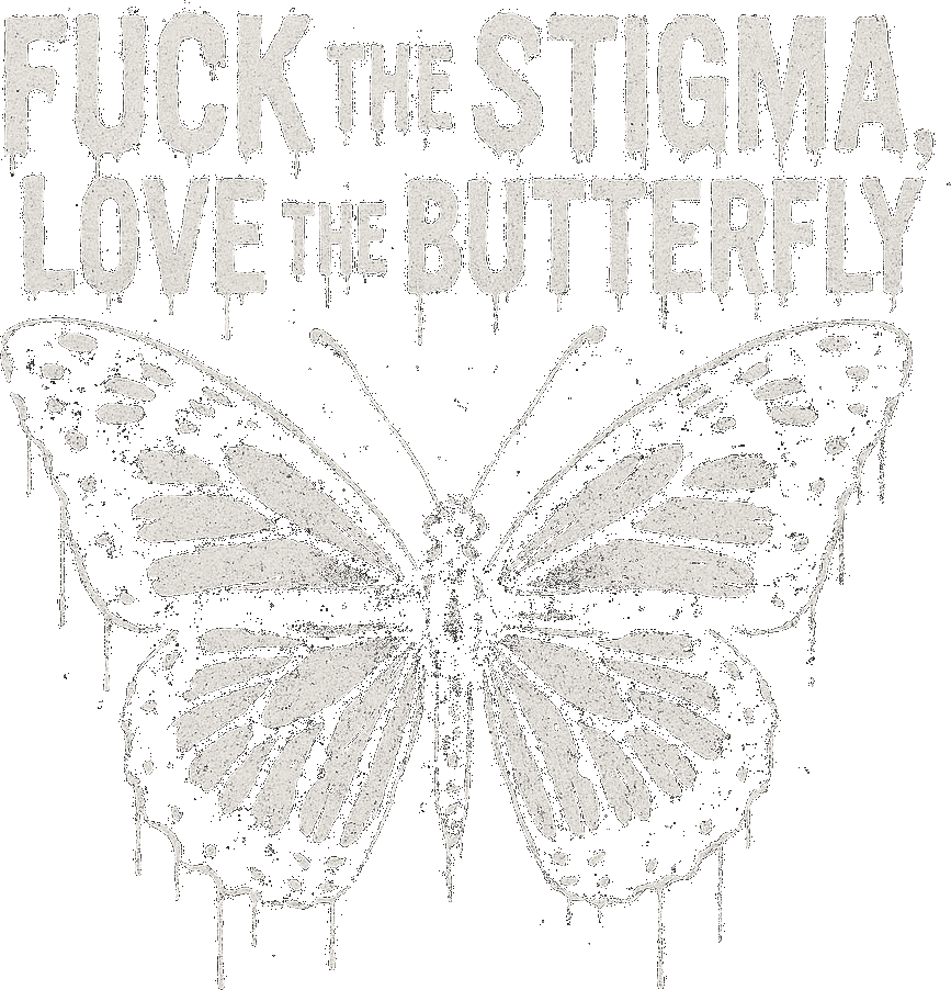 Fuck The Stigma, Love The Butterfly print detail