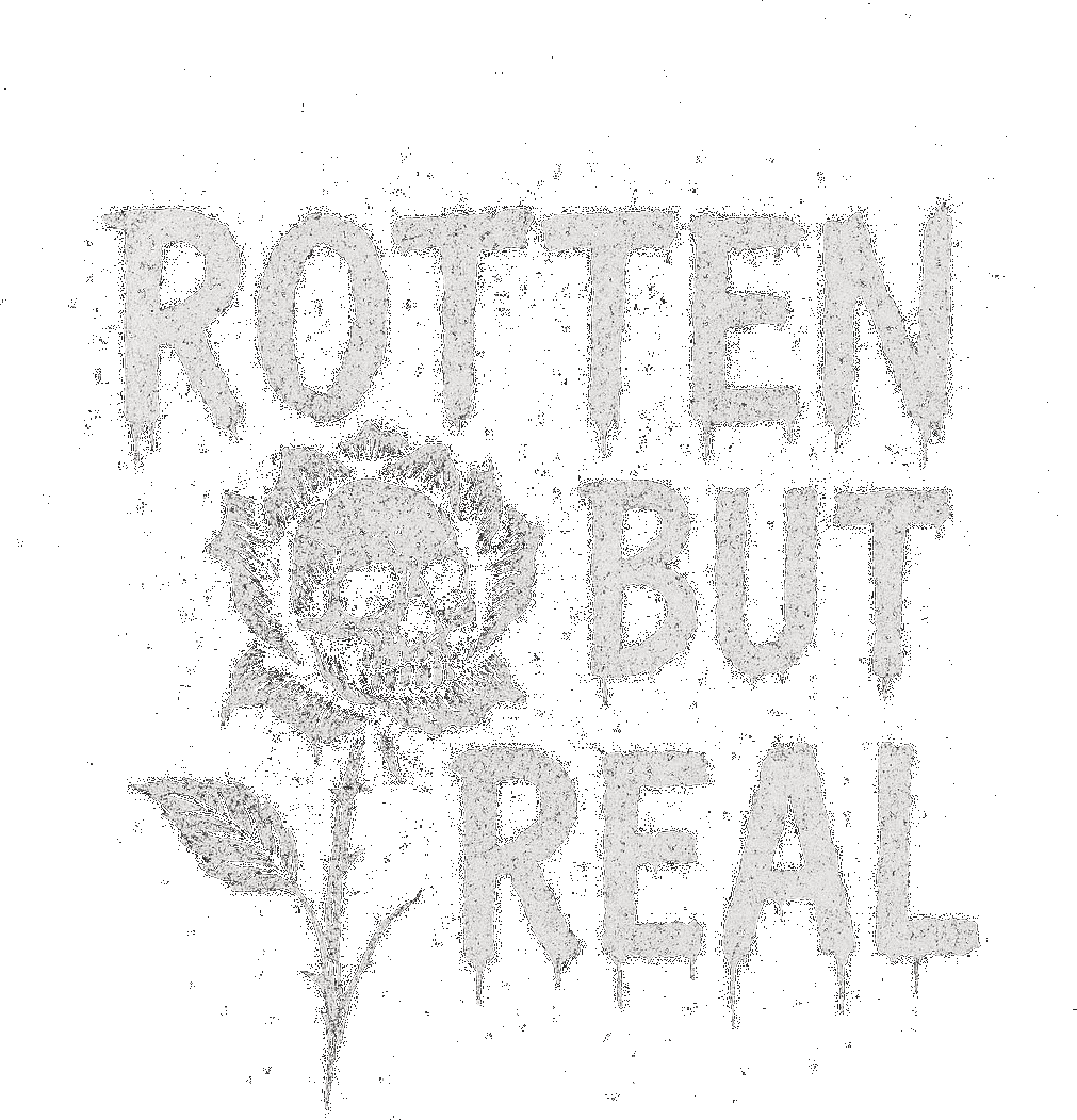 Rotten But Real print detail