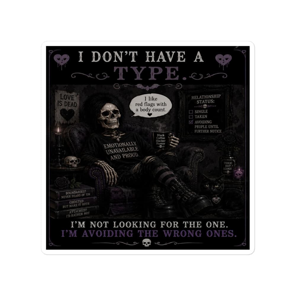 I Don't Have A Type Sticker