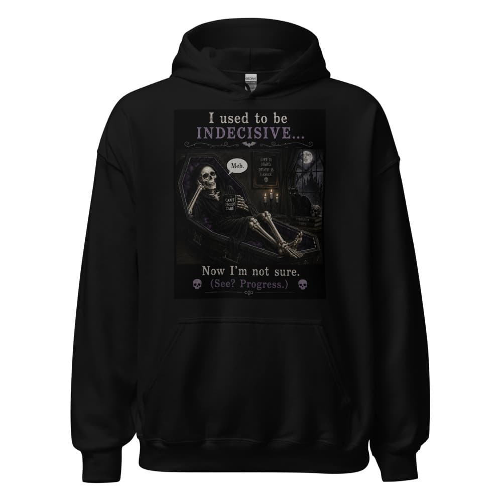 Used To Be Indecisive Hoodie